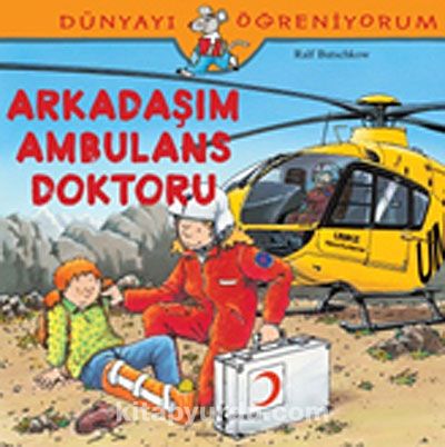 Arkadaşım Ambulans Doktoru / Dünyayı Öğreniyorum