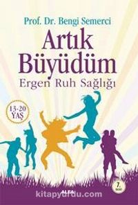 Artık Büyüdüm & Ergen Ruh Salığı (13-20 Yaş)