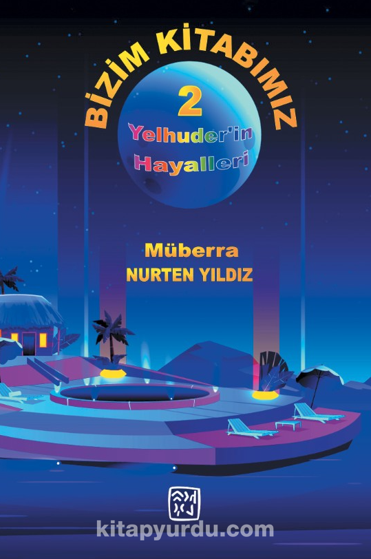 Bizim Kitabımız - Yelhuder'in Hayalleri