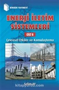 Enerji İletim Sistemleri Cilt 6 & Çevresel Etkiler ve Kamulaştırma