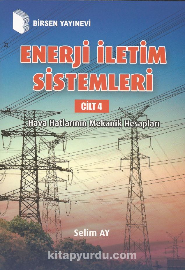 Enerji İletişim Sistemleri Cilt 4 & Hava Hatlarının Mekanik Hesapları