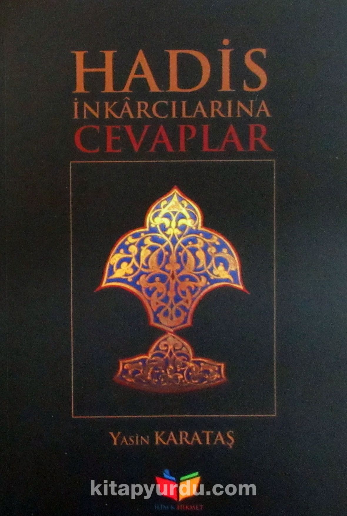 Hadis İnkarcılarına Cevaplar