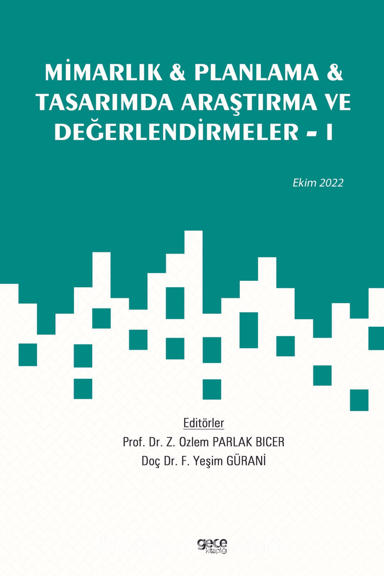 Mimarlık - Planlama - Tasarımda Araştırma ve Değerlendirmeler I / Ekim 2022