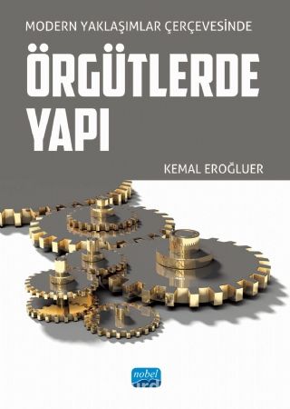 Modern Yaklaşımlar Çerçevesinde Örgütlerde Yapı