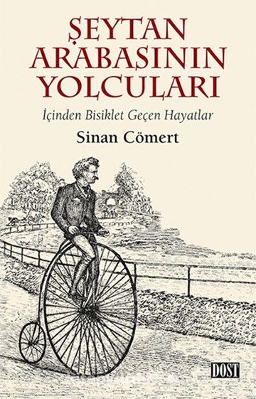 Şeytan Arabasının Yolcuları & İçinden Bisiklet Geçen Hayatlar