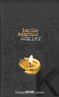 Tarihe Adanmış Sözler