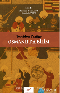 Teoriden Pratiğe Osmanlı’da Bilim