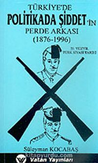 Türkiye'de Politikada Şiddet'in Perde Arkası (1876 - 1996) 7-G-42