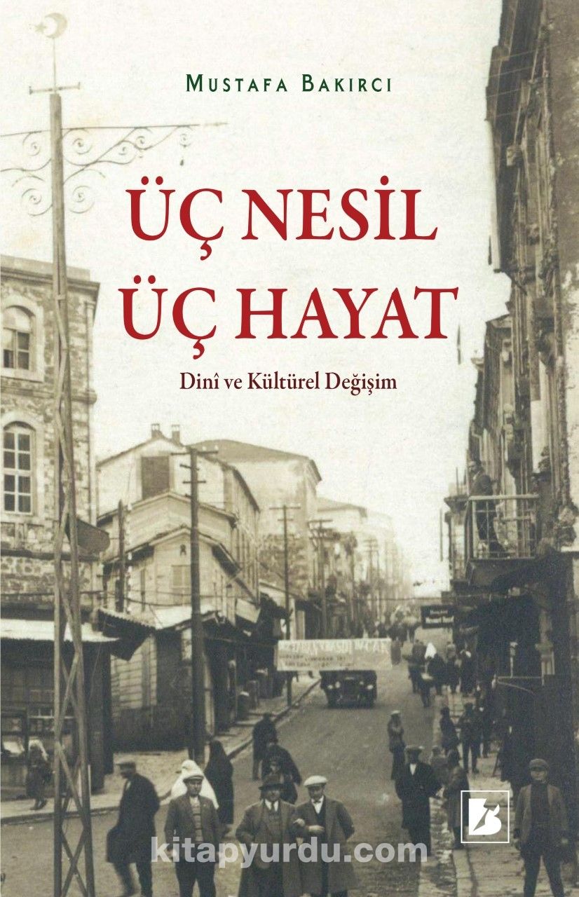 Üç Nesil Üç Hayat Dini Ve Kültürel Değişim