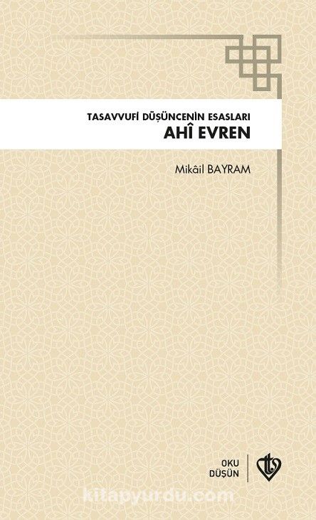 Ahi Evren & Tasavvufi Düşüncenin Esasları