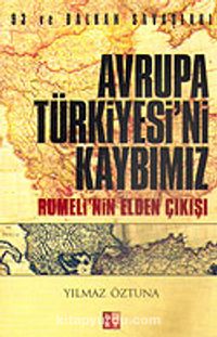 Avrupa Türkiyesi'ni Kaybımız / Rumeli'nin Elden Çıkışı