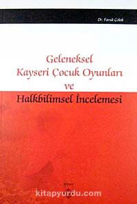 Geleneksel Kayseri Çocuk Oyunları ve Halkbilimsel İncelemesi