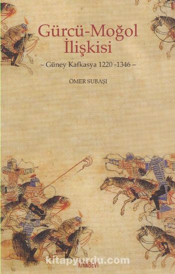 Gürcü-Moğol İlişkisi & Güney Kafkasya 1220-1346