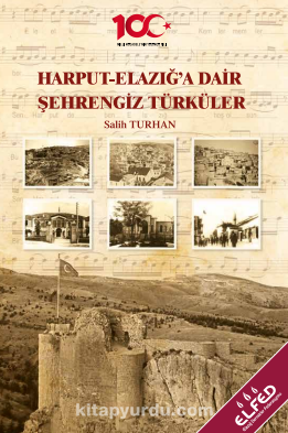 Harput-Elazığ Kültürüne  Dair Şehrengiz Türküler