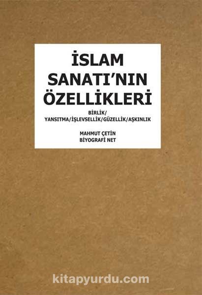 İslam Sanatı’nın Özellikleri & Birlik Yansıtma İşlevsellik Güzellik Aşkınlık