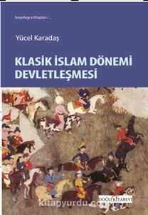 Klasik İslam Dönemi Devletleşmesi