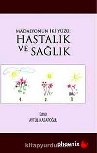 Madalyonun İki Yüzü: Hastalık ve Sağlık