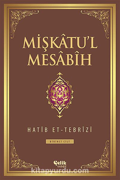 Mişkatu'l Mesabih 1.Cilt