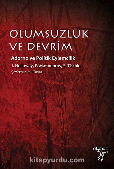 Olumsuzluk ve Devrim & Adorno ve Politik Eylemcilik