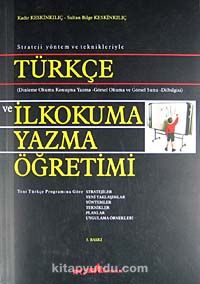 Strateji Yöntem ve Teknikleriyle Türkçe ve İlkokuma Yazma Öğretimi