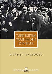 Türk Eğitim Tarihinden Esintiler