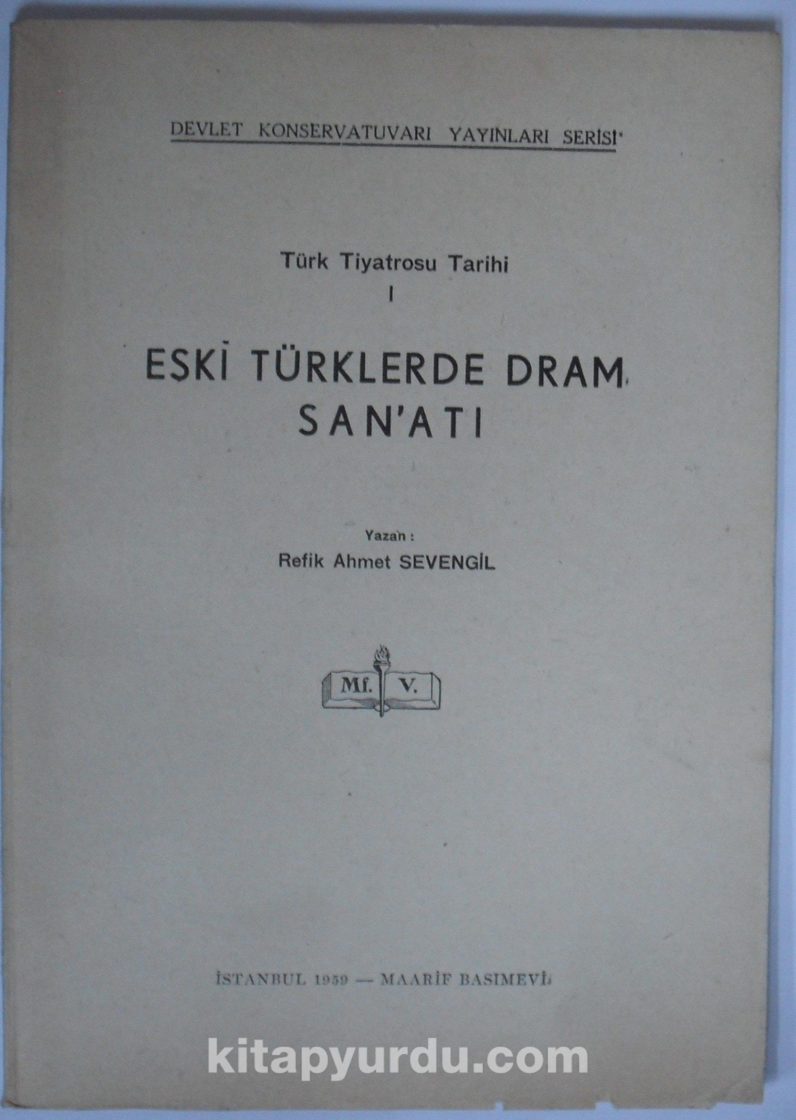 Türk Tiyatrosu Tarihi 1 / Eski Türklerde Dram Sanatı (Kod:4-H-21)