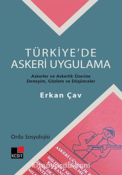 Türkiye'de Askeri Uygulama & Askerler ve Askerlik Üzerine Deneyim, Gözlem ve Düşünceler