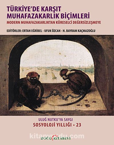 Türkiye'de Karşıt Muhafazakarlık Biçimleri (Ciltsiz) & Uluğ Nutku'ya Saygı / Sosyoloji Yıllığı -23