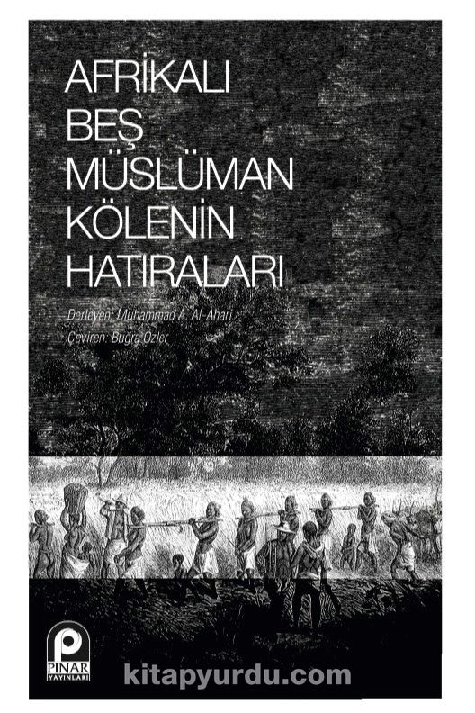 Afrikalı Beş Müslüman Kölenin Hatıraları