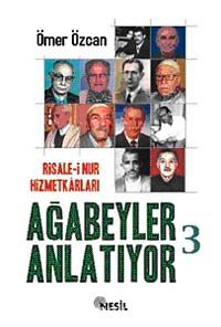 Ağabeyler Anlatıyor-3 Risale-i Nur Hizmetkarları