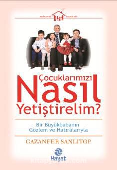 Çocuklarımızı Nasıl Yetiştirelim?