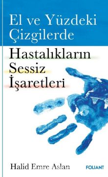 El ve Yüzdeki Çizgilerde Hastalıkların Sessiz İşaretleri