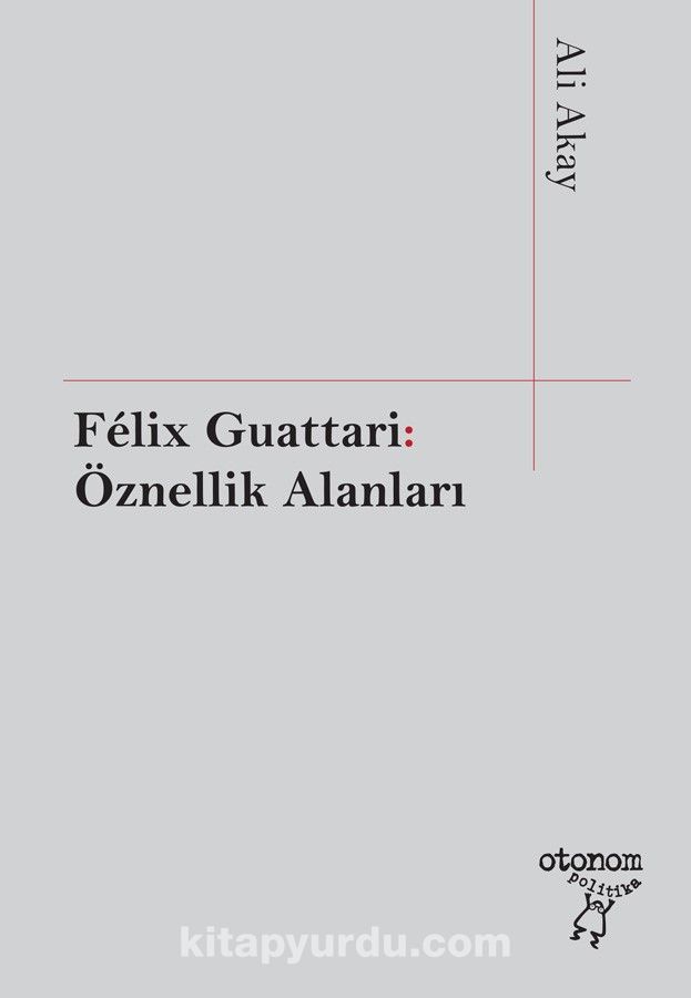 Felix Guattari: Öznellik Alanları