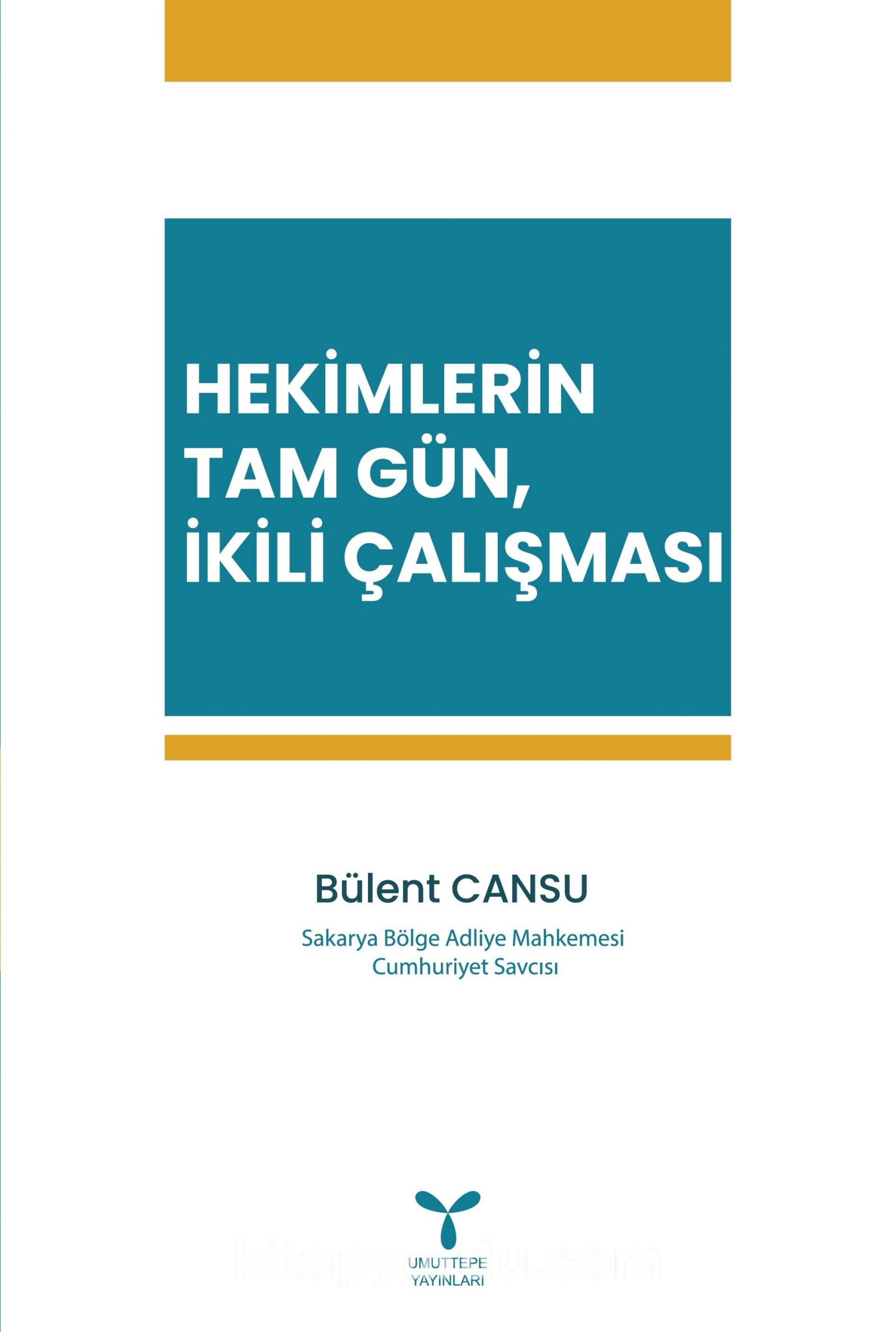 Hekimlerin Tam Gün, İkili Çalışması