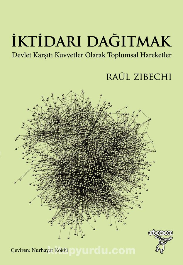 İktidarı Dağıtmak & Devlet Karşıtı Kuvvetler Olarak Toplumsal Hareketler