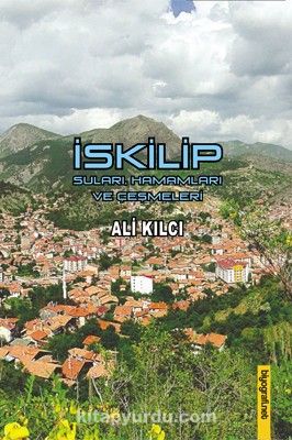 İskilip Suları Hamamları ve Çeşmeleri