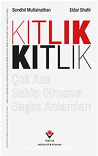 Kıtlık / Çok Aza Sahip Olmanın Başka Anlamları