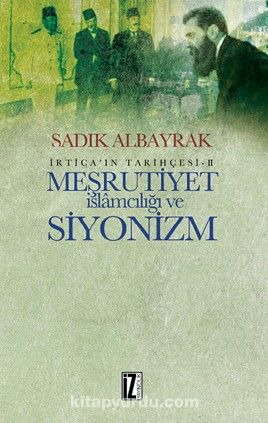 Meşrutiyet İslamcılığı ve Siyonizm & İrtica’ın Tarihçesi 2