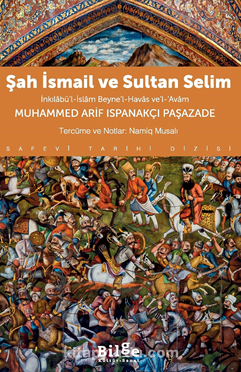 Şah İsmail Ve Sultan Selim İnkılabü’l-İslam Beyne’l-Havas Ve’l-Avam