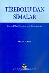 Tirebolu'dan Simalar & Osmanlı'dan Cumhuriyet'e Değerlerimiz