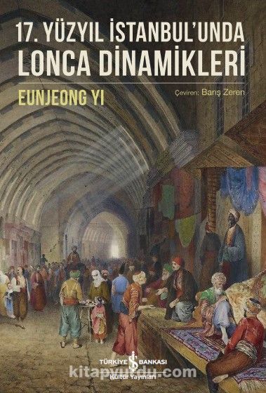 17. Yüzyıl İstanbul'unda Lonca Dinamikleri