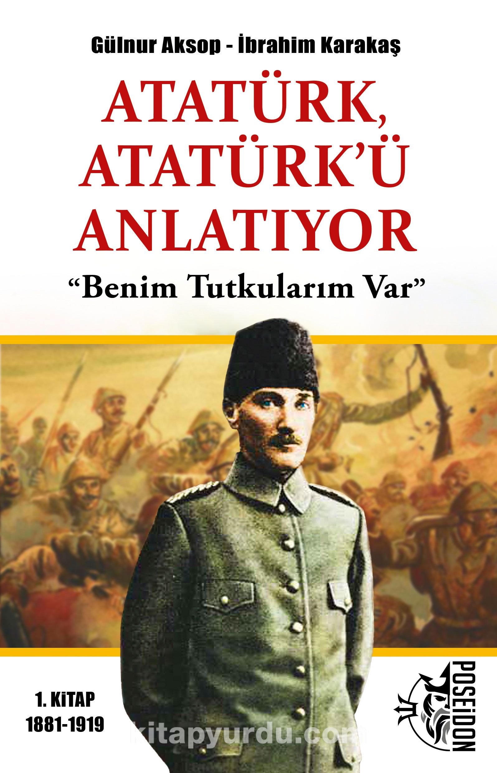 Atatürk, Atatürk’ü Anlatıyor & Benim Tutkularım Var