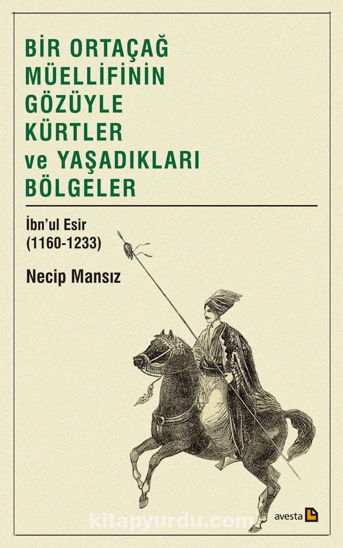 Bir Ortaçağ Müellifinin Gözüyle Kürtler ve Yaşadıkları Bölgeler  İbnu’l Esir (1160-1233)