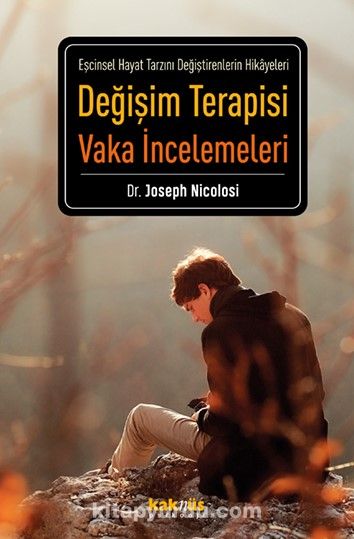 Değişim Terapisi Vaka İncelemeleri & Eşcinsel Hayat Tarzını Değiştirenlerin Hikayeleri