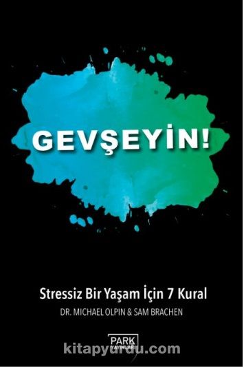 Gevşeyin! & Stressiz Bir Yaşam İçin 7 Kural