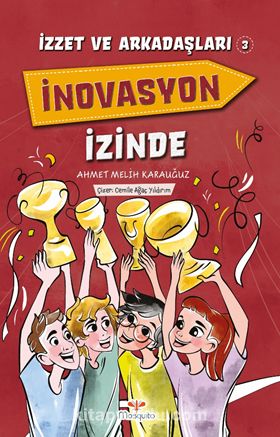 İzzet ve Arkadaşları 3 / İnovasyon İzinde