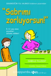 Sabrımı Zorluyorsun