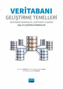 Veritabanı Geliştirme Temelleri & Veritabanı Kavramları, Veritabanı Tasarımı SQL ile Çözümlü Örnekler