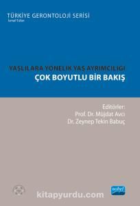 Yaşlılara Yönelik Yaş Ayrımcılığı & Çok Boyutlu Bir Bakış