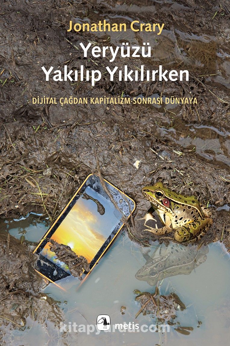 Yeryüzü Yakılıp Yıkılırken & Dijital Çağdan Kapitalizm-Sonrası Dünyaya